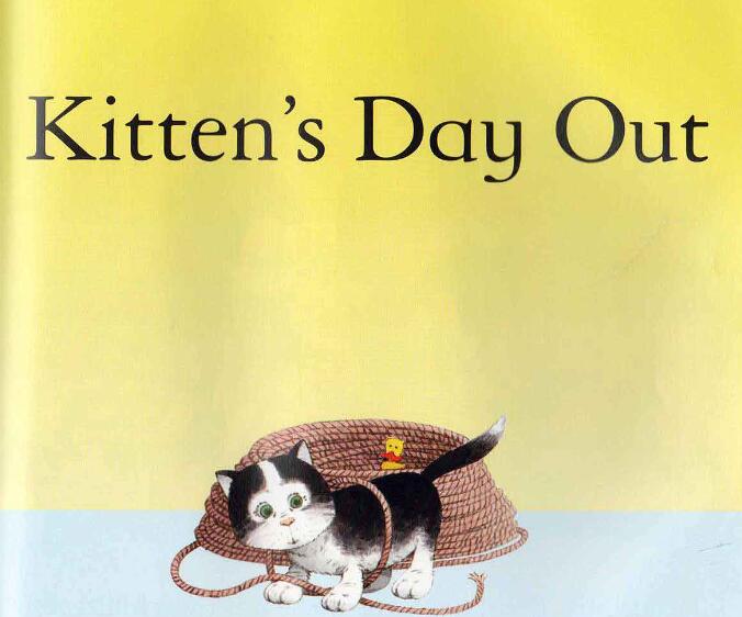 《Kitten’s Day Out小猫不见了》原版英语绘本pdf资源免费下载