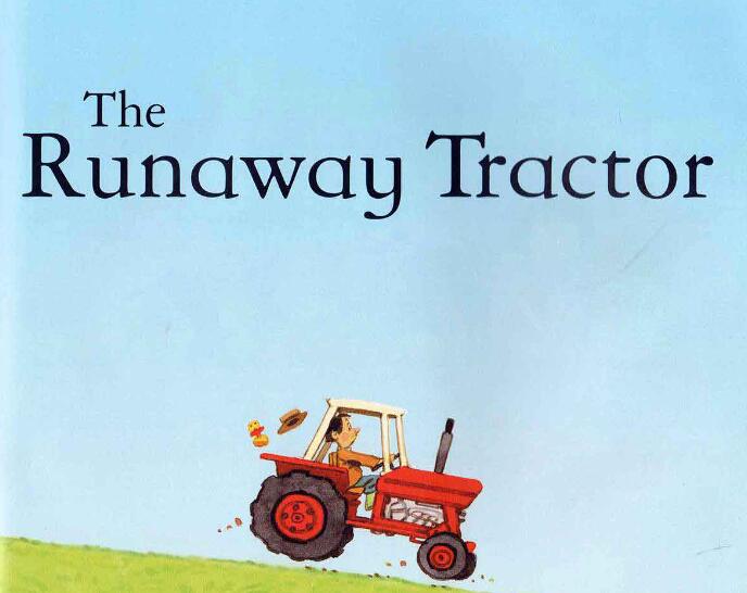 《The Runaway Tractor失控的拖拉机》原版英语绘本pdf资源免费下载 《The Runaway Tractor失控的拖拉机》原版英语绘本pdf资源免费下载